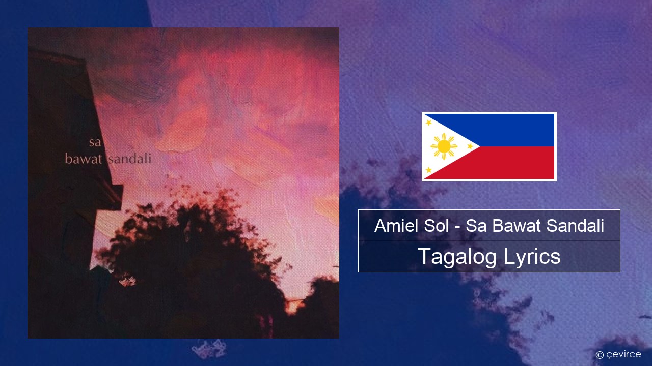 Amiel Sol – Sa Bawat Sandali Tagalog Lyrics