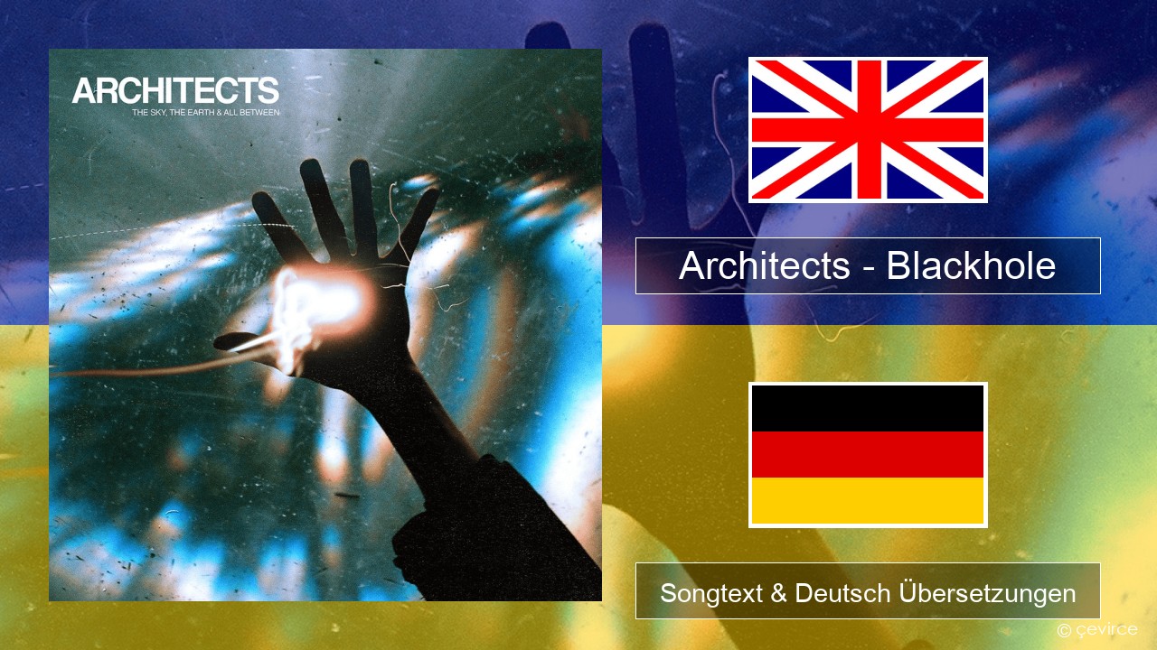 Architects – Blackhole Englisch Songtext & Deutsch Übersetzungen