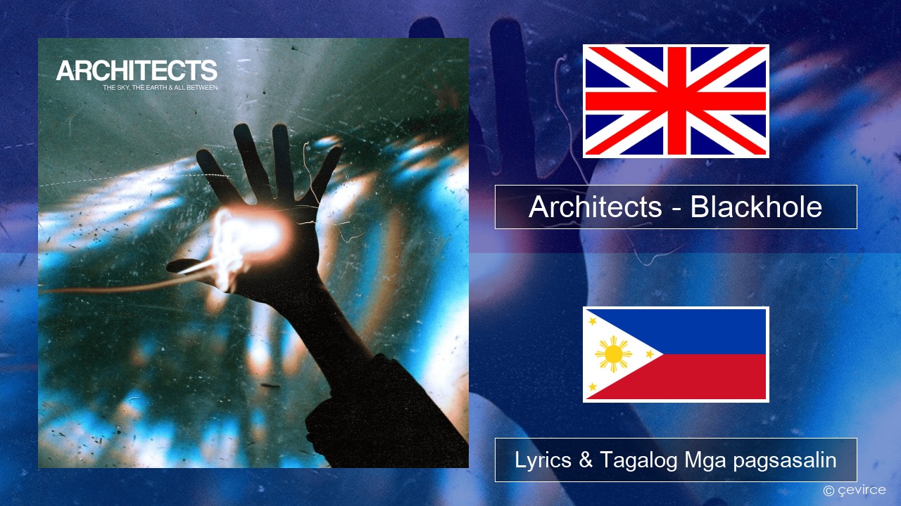 Architects – Blackhole Ingles Lyrics & Tagalog Mga pagsasalin