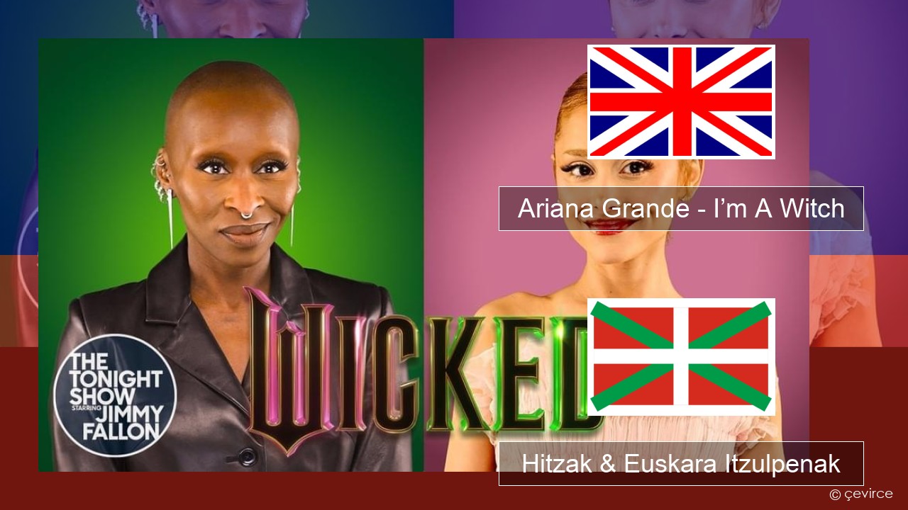 Ariana Grande – I’m A Witch Ingelesa Hitzak & Euskara Itzulpenak