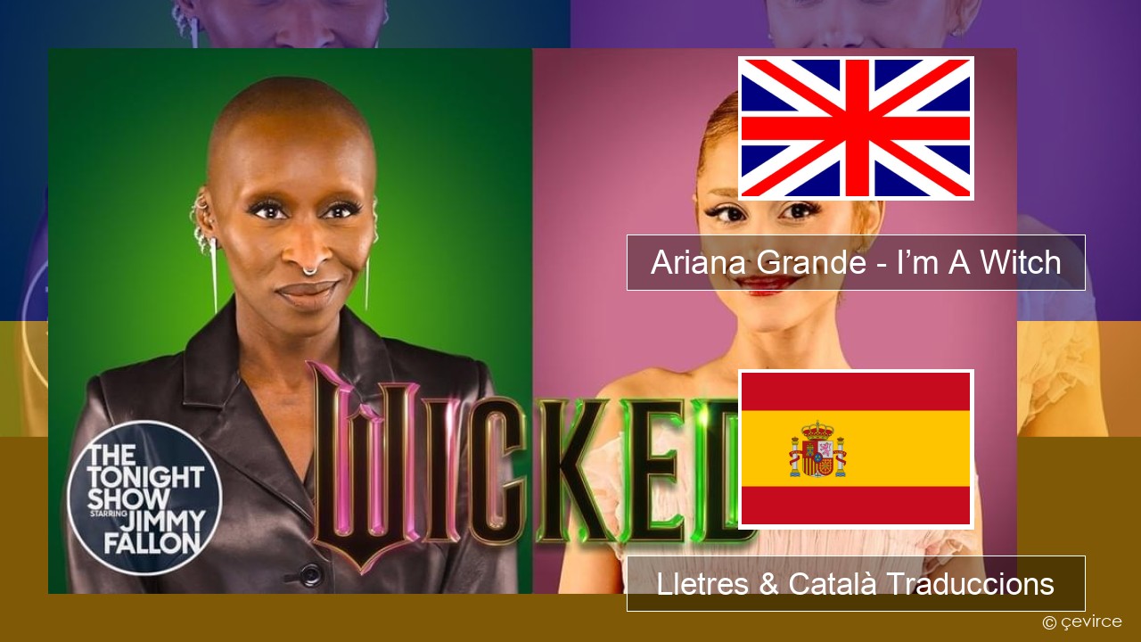 Ariana Grande – I’m A Witch Anglès Lletres & Català Traduccions