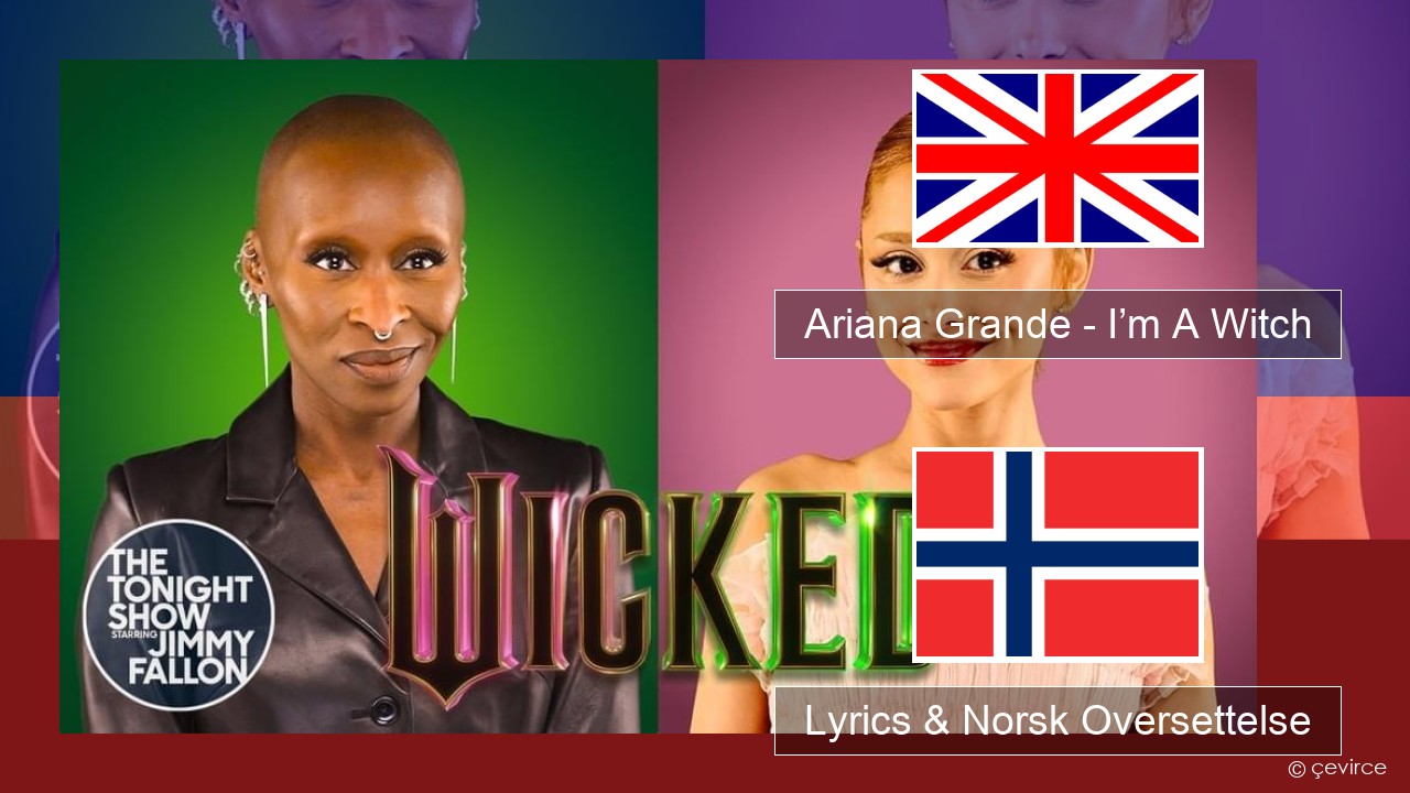 Ariana Grande – I’m A Witch Engelsk Lyrics & Norsk Oversettelse