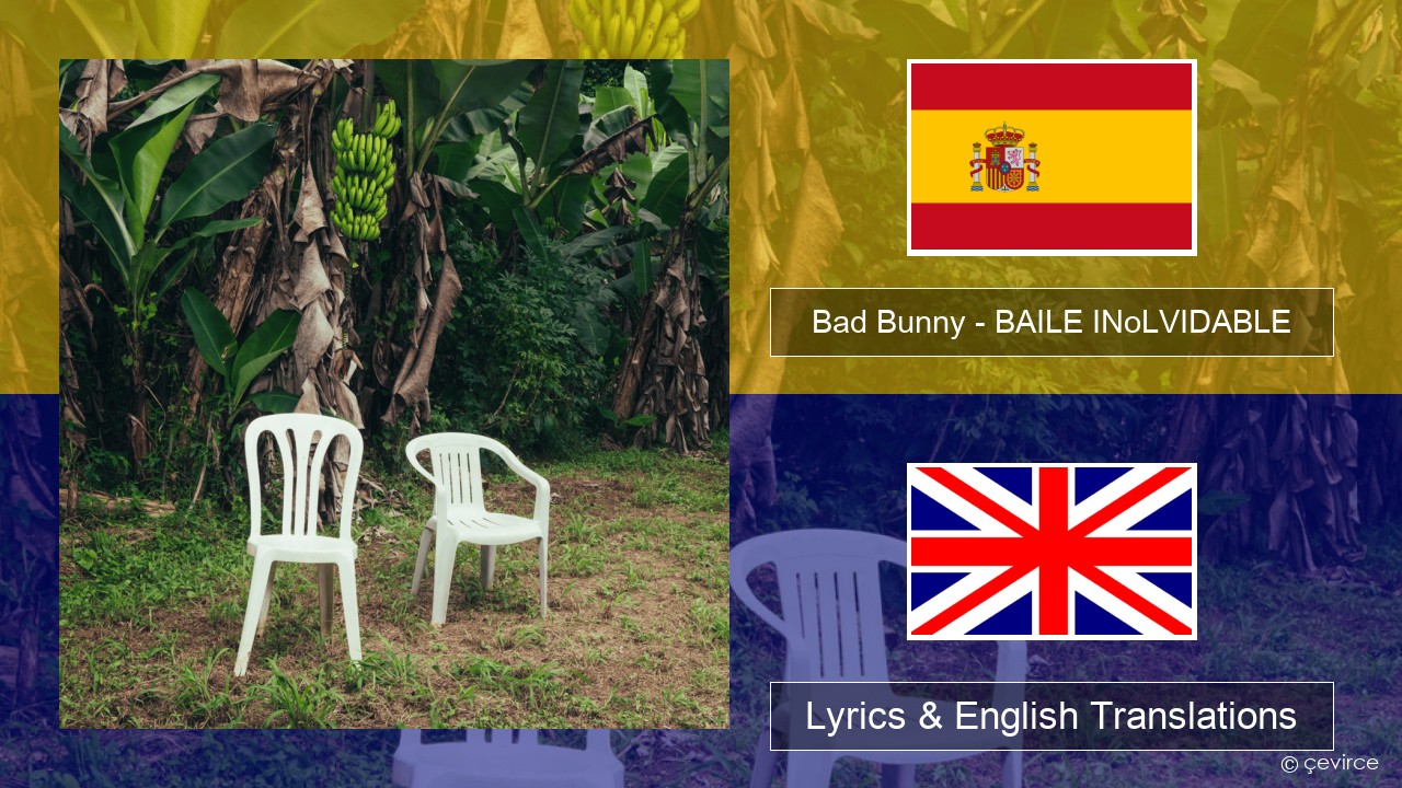 Bad Bunny – BAILE INoLVIDABLE Spanish Lyrics & English Translations