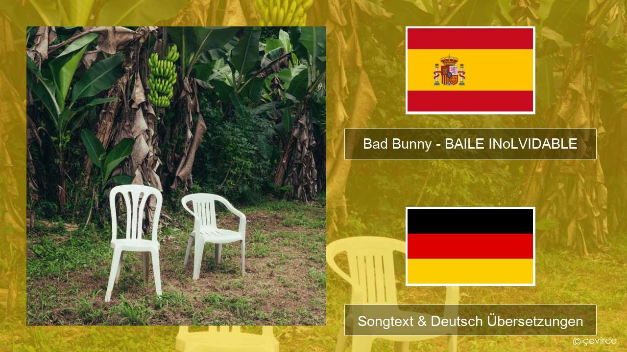 Bad Bunny – BAILE INoLVIDABLE Spanisch Songtext & Deutsch Übersetzungen