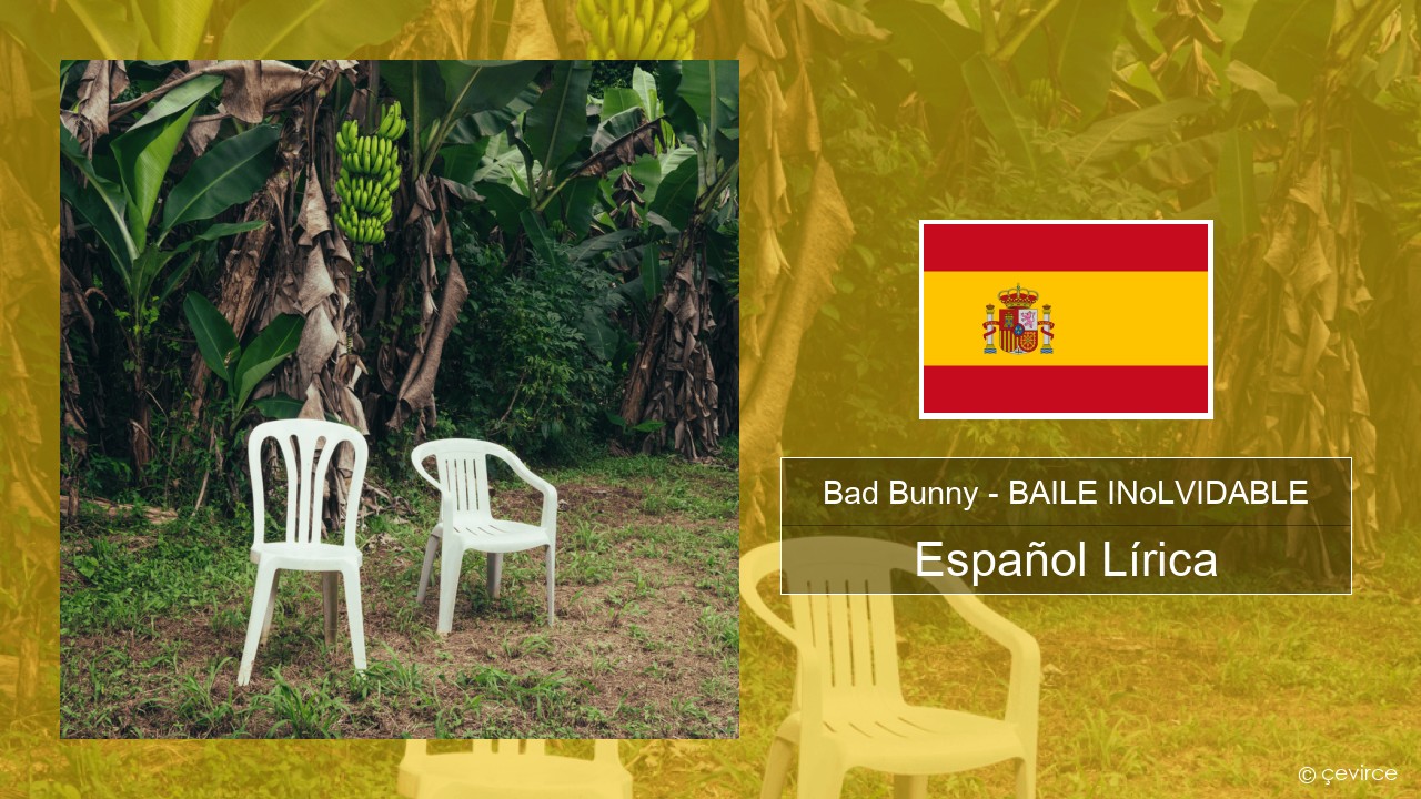 Bad Bunny – BAILE INoLVIDABLE Español Lírica