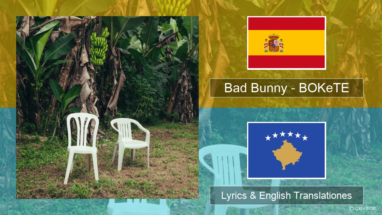 Bad Bunny – BOKeTE Spanish Lyrics & English Translationes