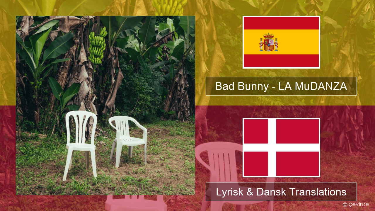 Bad Bunny – LA MuDANZA Spansk Lyrisk & Dansk Translations