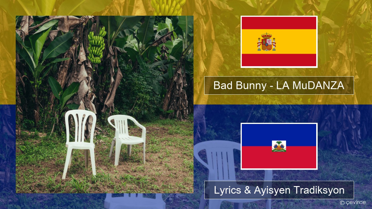 Bad Bunny – LA MuDANZA Panyòl Lyrics & Ayisyen Tradiksyon