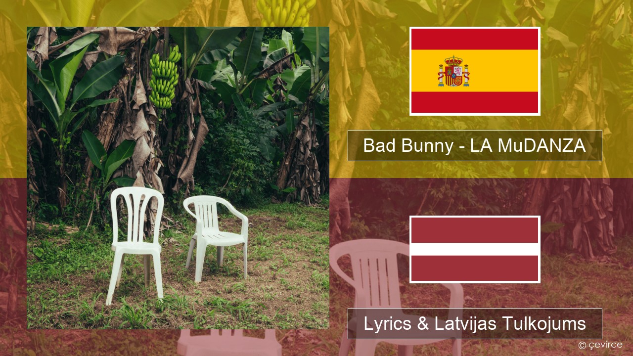 Bad Bunny – LA MuDANZA Spāņu Lyrics & Latvijas Tulkojums