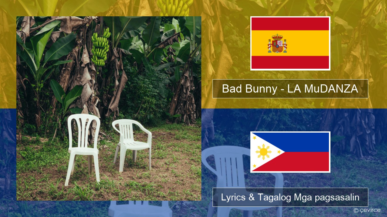 Bad Bunny – LA MuDANZA Espanyol Lyrics & Tagalog Mga pagsasalin