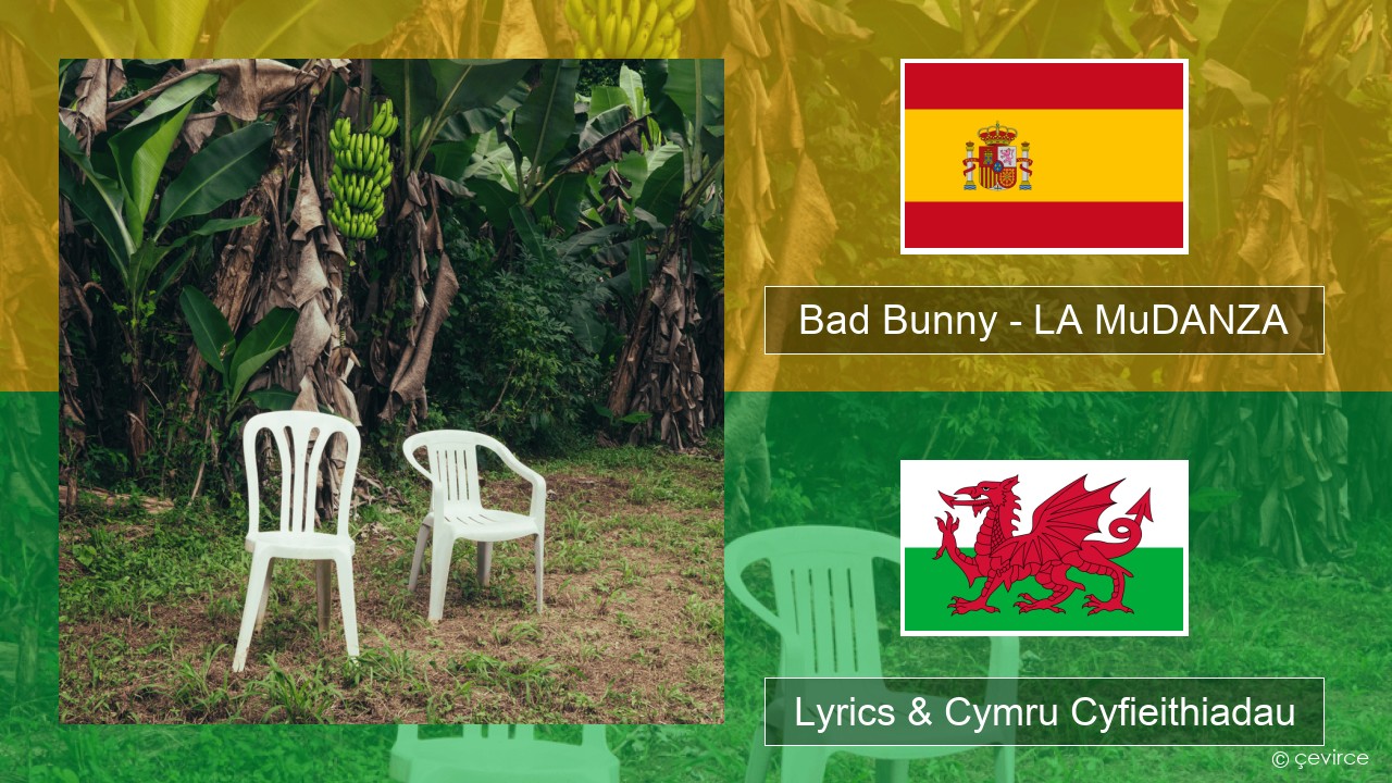 Bad Bunny – LA MuDANZA Sbaeneg Lyrics & Cymru Cyfieithiadau