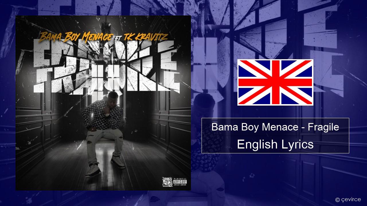 Bama Boy Menace – Fragile English Lyrics