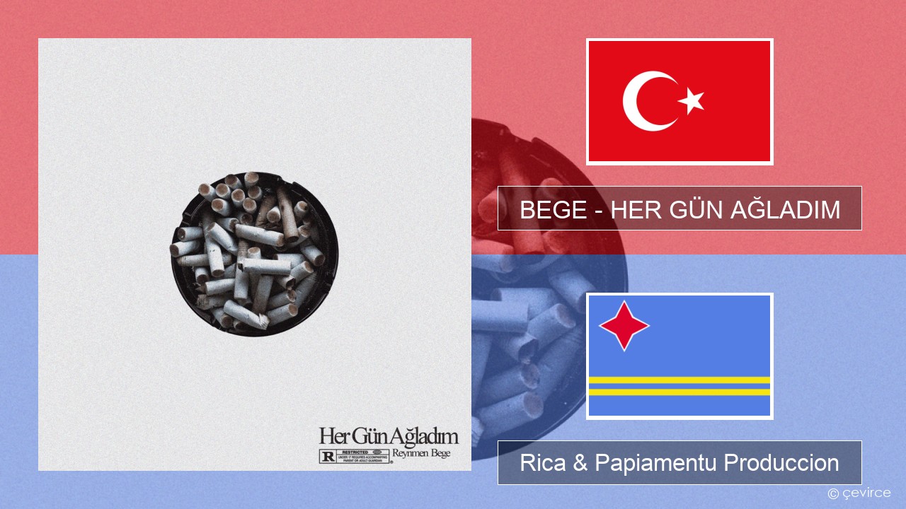 BEGE – HER GÜN AĞLADIM Tico Rica & Papiamentu Produccion