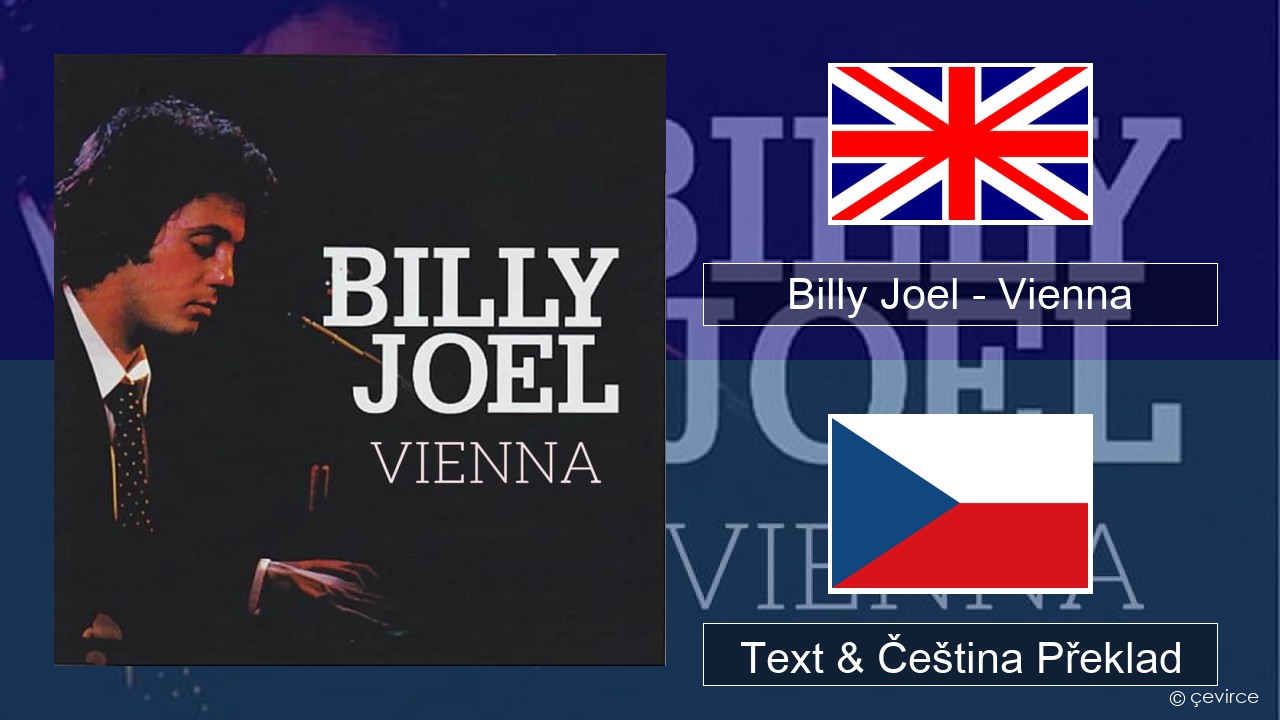 Billy Joel – Vienna Anglický Text & Čeština Překlad