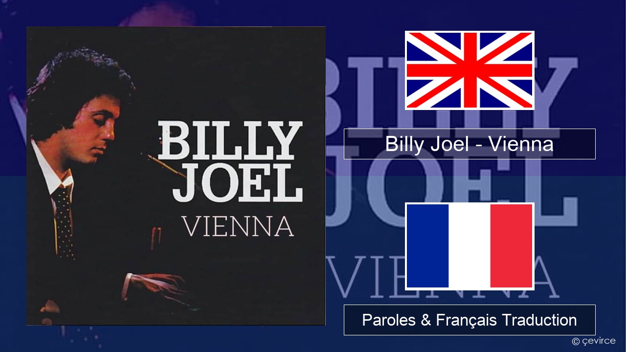 Billy Joel – Vienna Anglais Paroles & Français Traduction