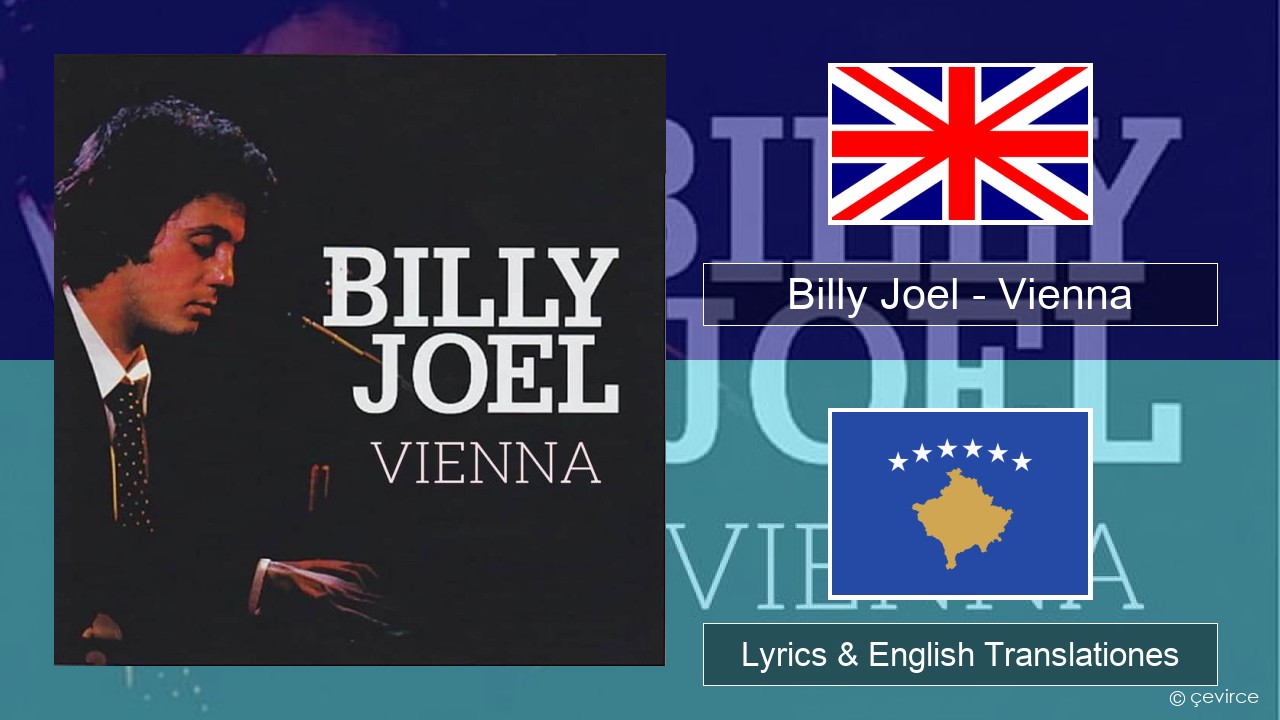 Billy Joel – Vienna Anglorum Lyrics & English Translationes