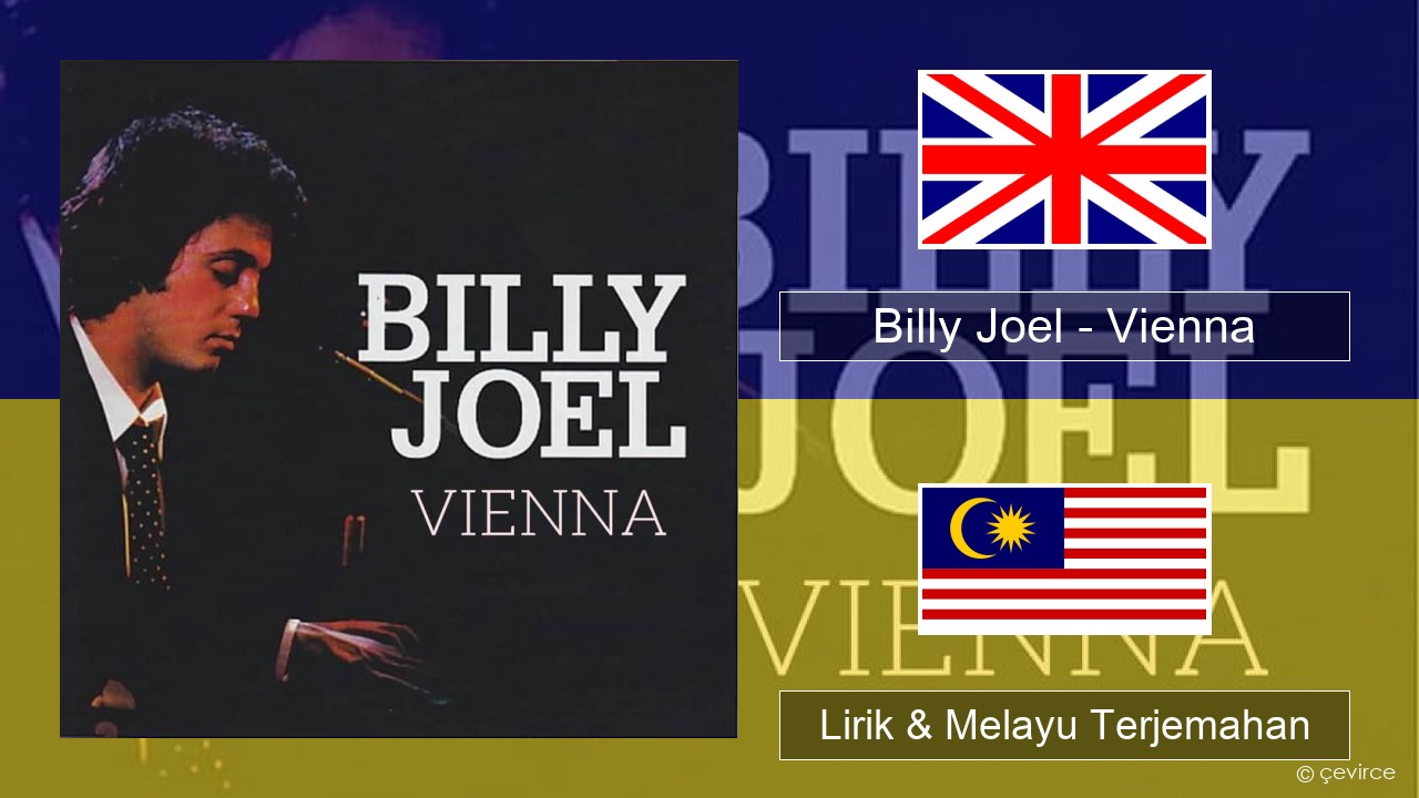 Billy Joel – Vienna Francais Lirik & Melayu (Malay) Terjemahan