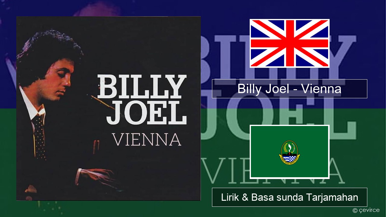 Billy Joel – Vienna Basa inggris Lirik & Basa sunda Tarjamahan