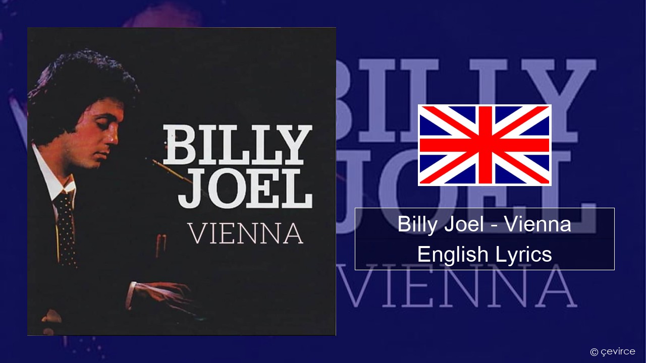 Billy Joel – Vienna English Lyrics