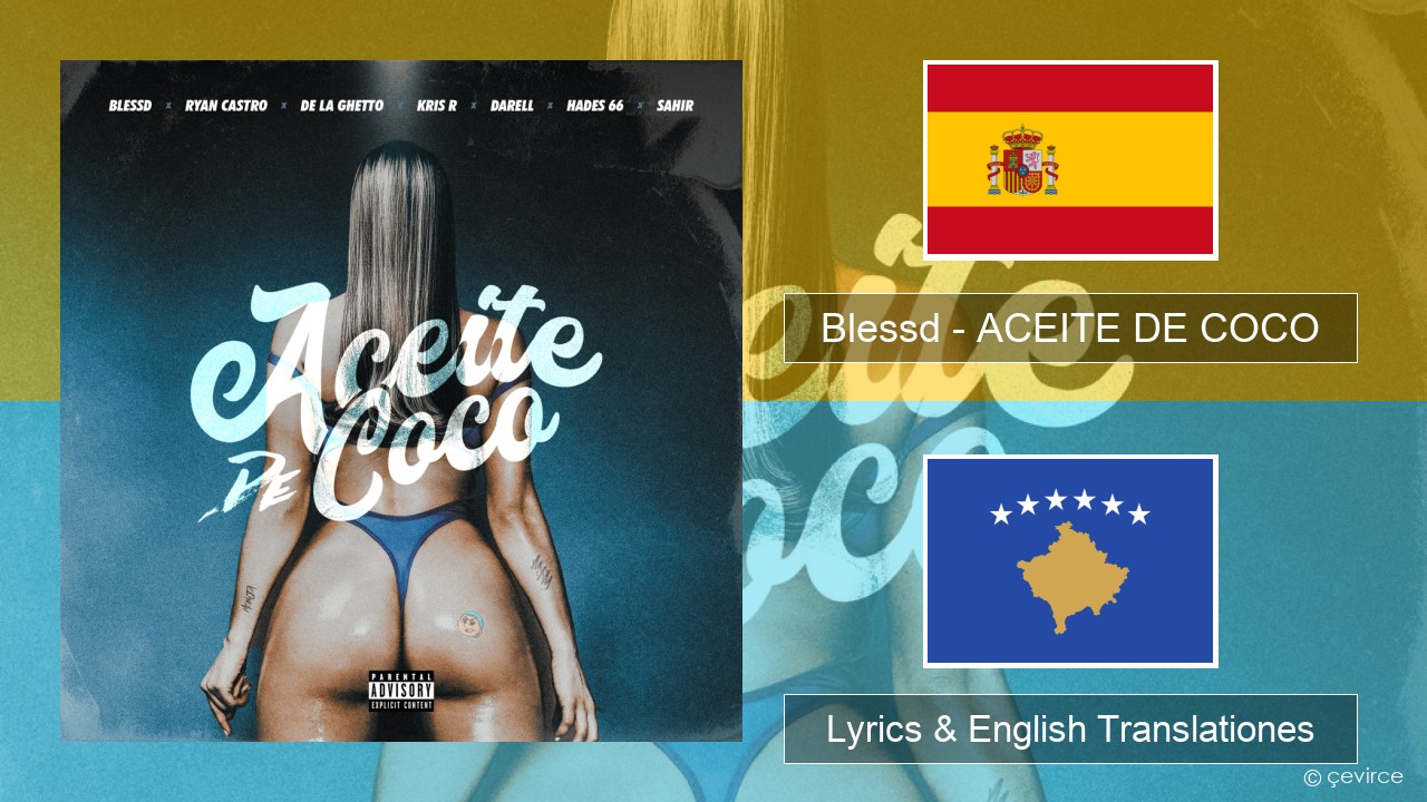 Blessd – ACEITE DE COCO Spanish Lyrics & English Translationes