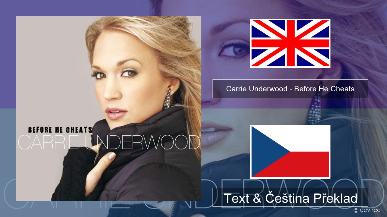 Carrie Underwood – Before He Cheats Anglický Text & Čeština Překlad