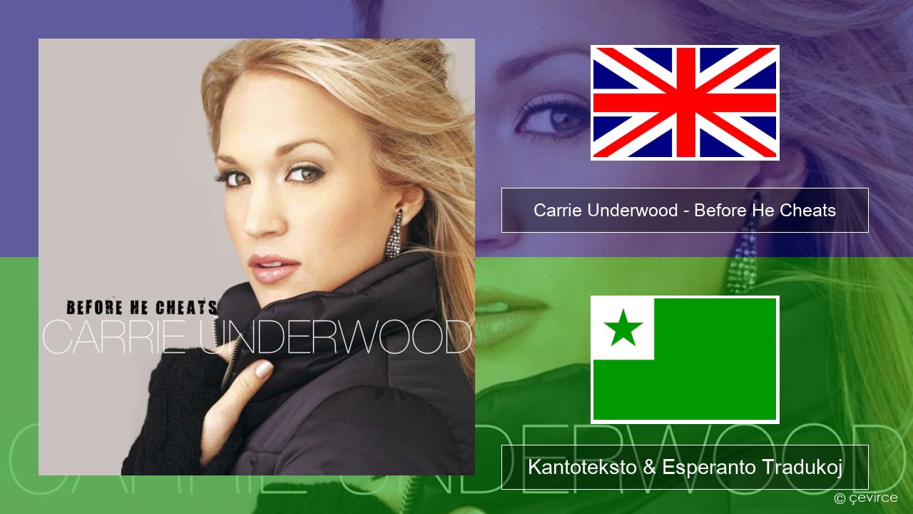 Carrie Underwood – Before He Cheats La angla Kantoteksto & Esperanto Tradukoj