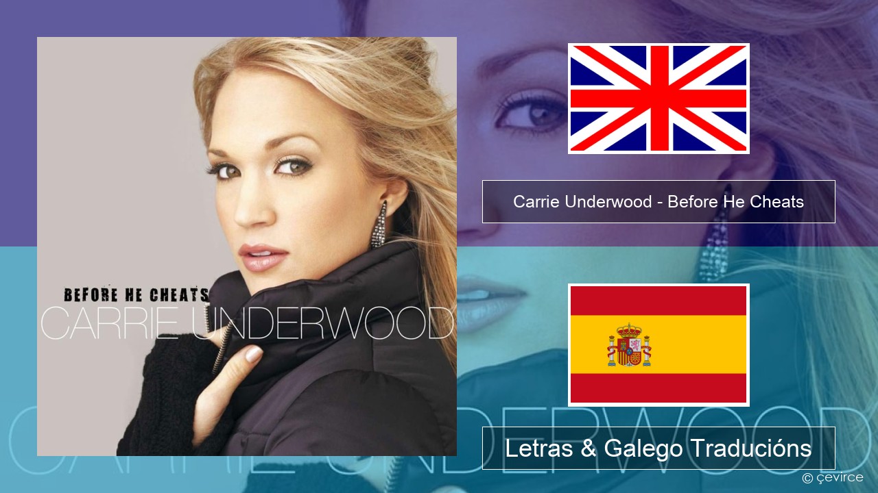 Carrie Underwood – Before He Cheats Inglés Letras & Galego Traducións