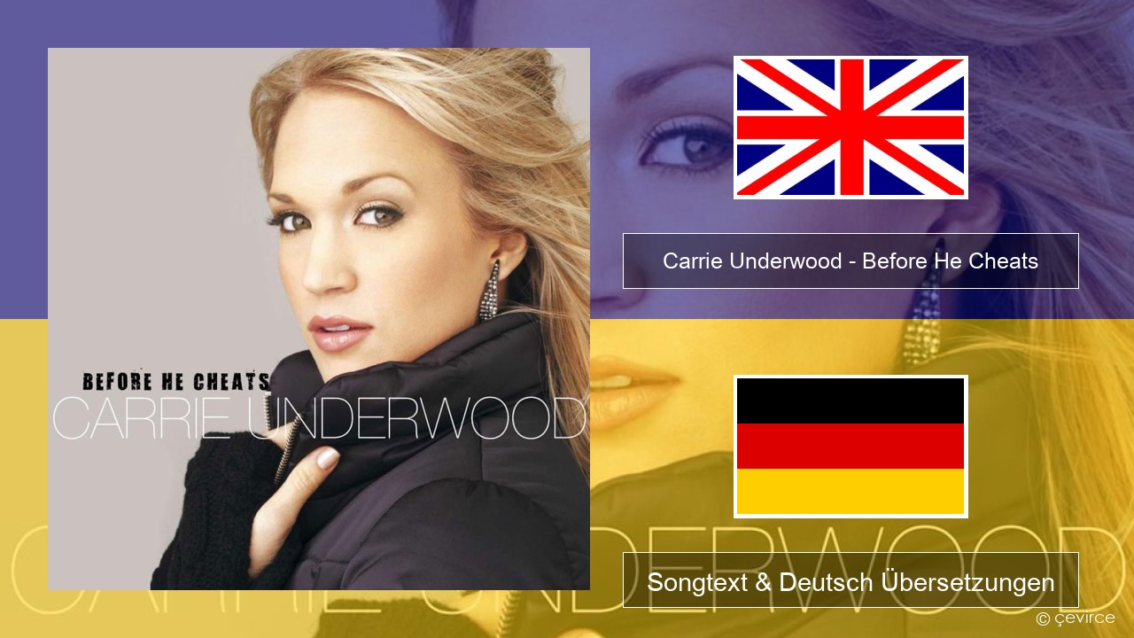 Carrie Underwood – Before He Cheats Englisch Songtext & Deutsch Übersetzungen