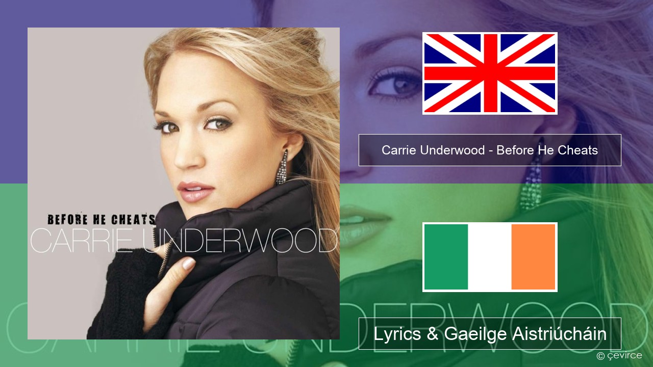 Carrie Underwood – Before He Cheats Béarla Lyrics & Gaeilge Aistriúcháin