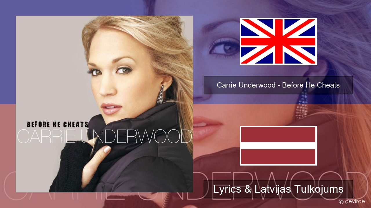 Carrie Underwood – Before He Cheats Angļu Lyrics & Latvijas Tulkojums