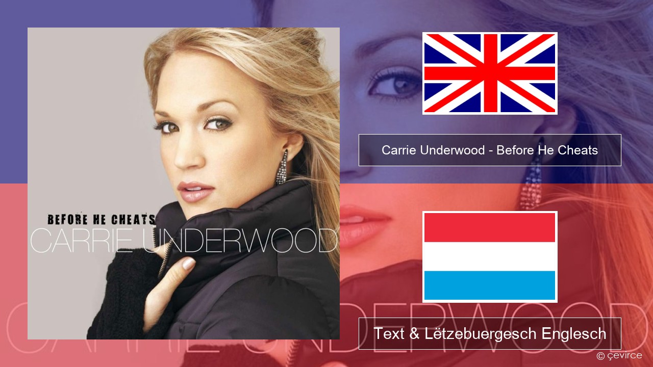 Carrie Underwood – Before He Cheats Englisch Text & Lëtzebuergesch Englesch