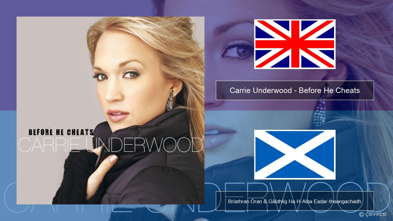 Carrie Underwood – Before He Cheats Gaelic Briathran Òran & Gàidhlig Na H-Alba Eadar-theangachadh