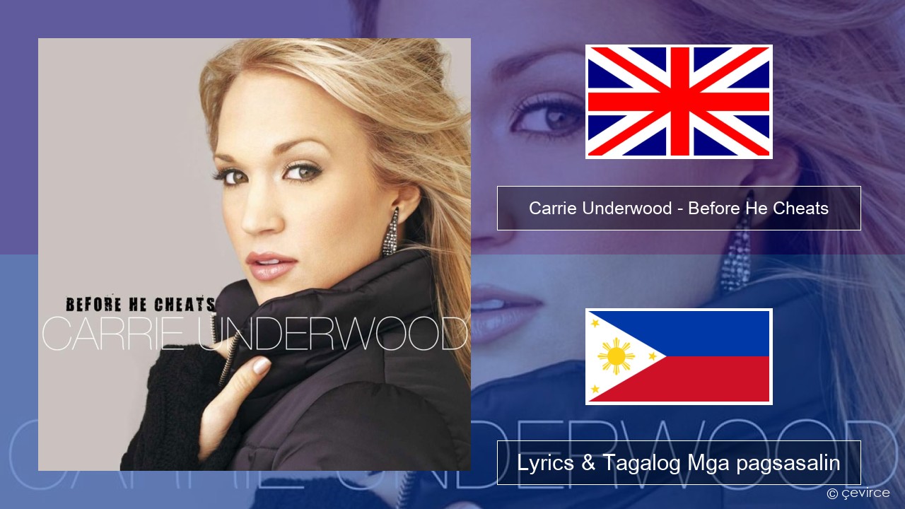 Carrie Underwood – Before He Cheats Ingles Lyrics & Tagalog Mga pagsasalin