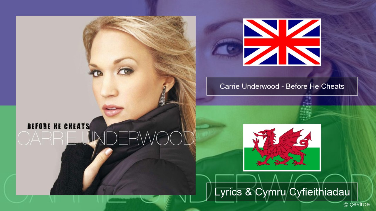 Carrie Underwood – Before He Cheats Saesneg Lyrics & Cymru Cyfieithiadau