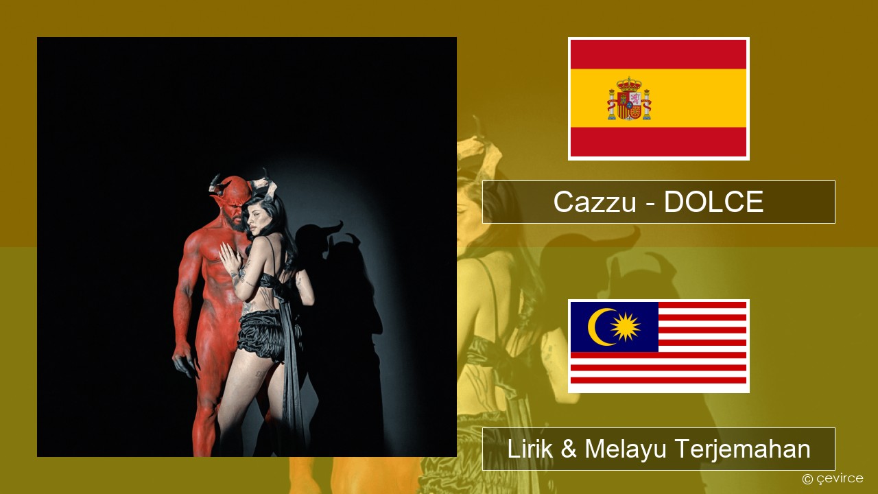 Cazzu – DOLCE Sepanyol Lirik & Melayu (Malay) Terjemahan