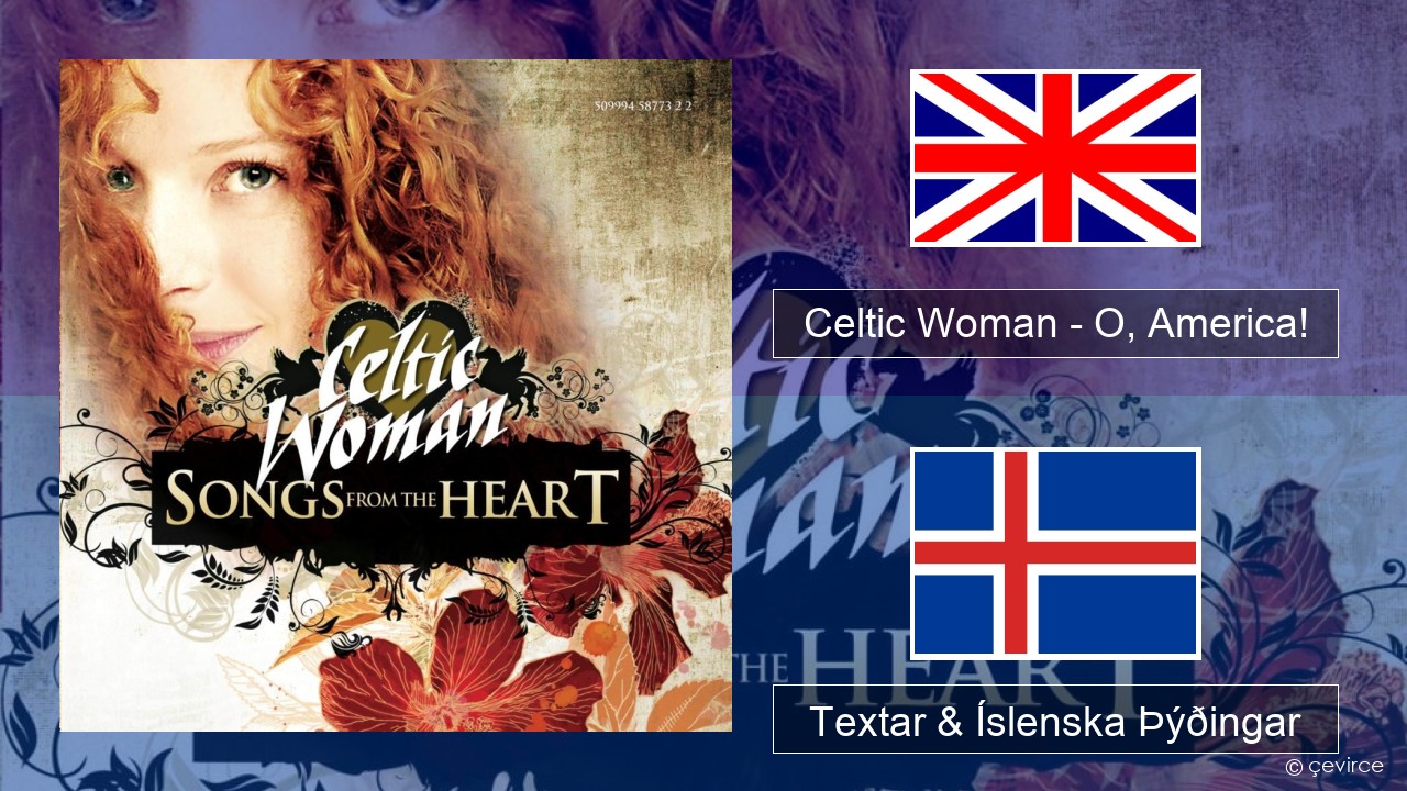 Celtic Woman – O, America! Íslenska Textar & Íslenska Þýðingar