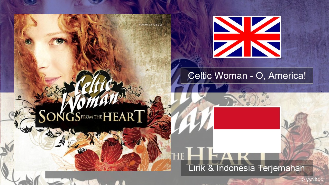 Celtic Woman – O, America! Bahasa Indonesia Lirik & Indonesia Terjemahan