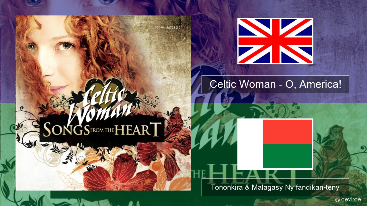 Celtic Woman – O, America! Malagasy Tononkira & Malagasy Ny fandikan-teny