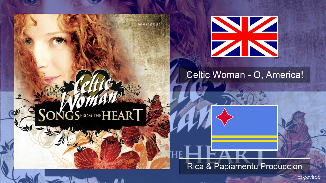 Celtic Woman – O, America! Ing Rica & Papiamentu Produccion