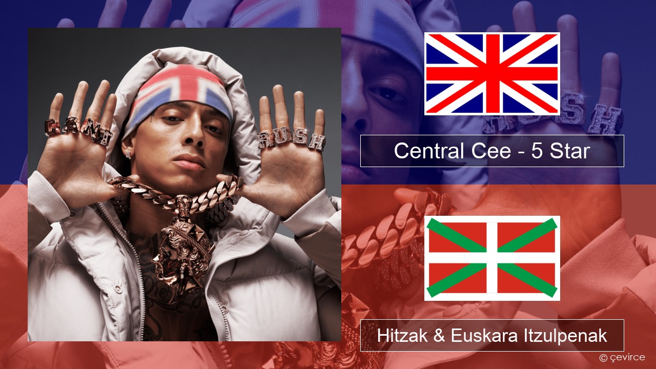 Central Cee – 5 Star Ingelesa Hitzak & Euskara Itzulpenak