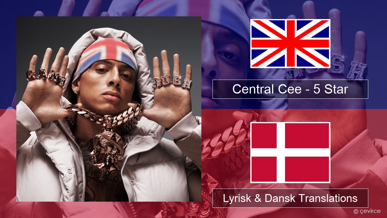 Central Cee – 5 Star Engelsk Lyrisk & Dansk Translations