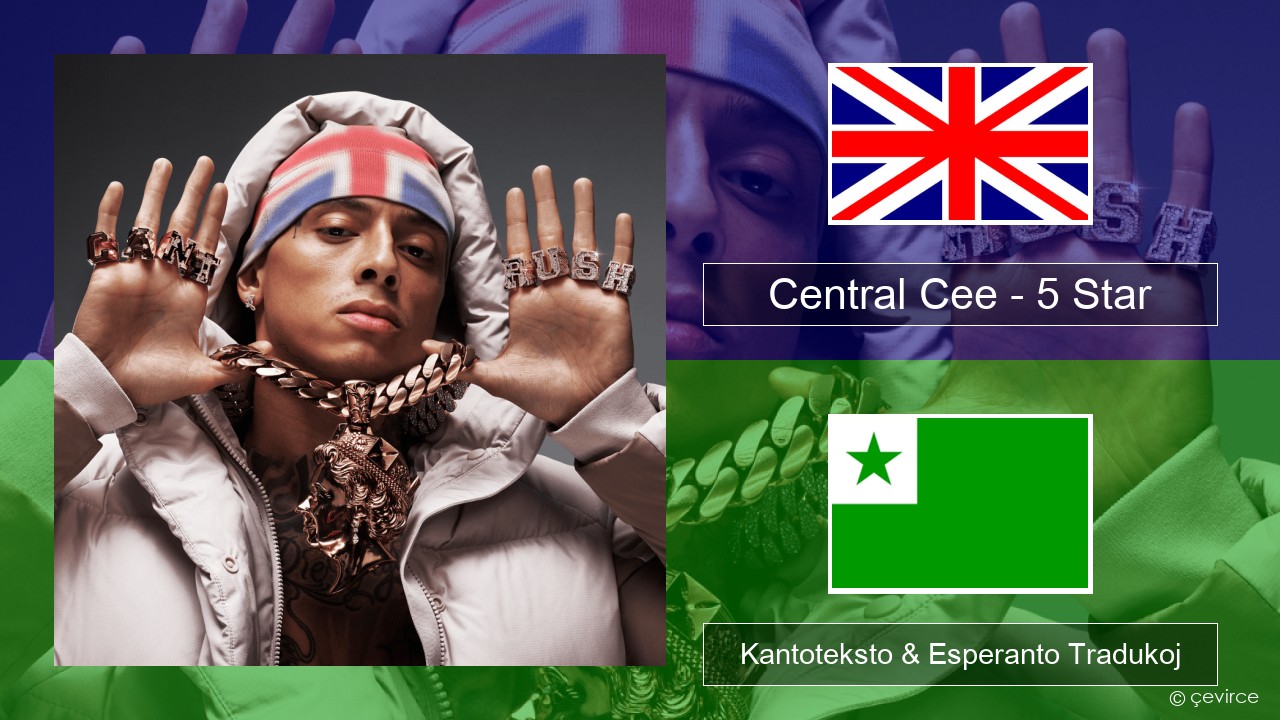 Central Cee – 5 Star La angla Kantoteksto & Esperanto Tradukoj