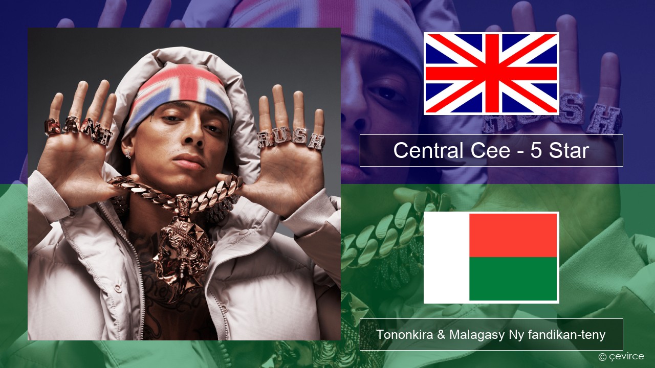 Central Cee – 5 Star Malagasy Tononkira & Malagasy Ny fandikan-teny