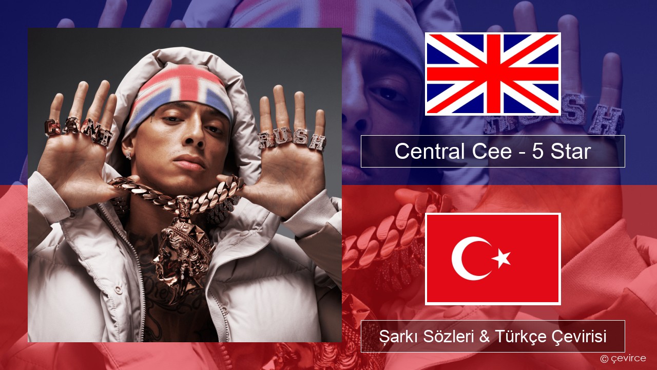 Central Cee – 5 Star İngilizce Şarkı Sözleri & Türkçe Çevirisi