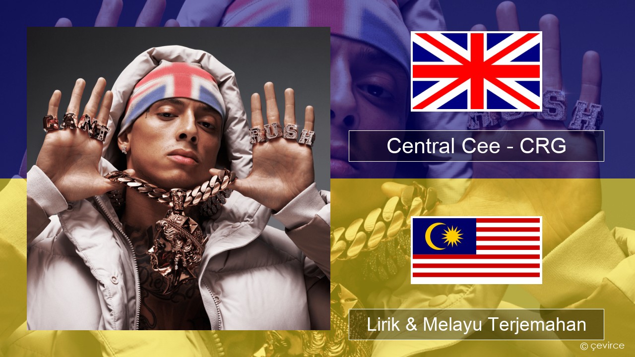 Central Cee – CRG Francais Lirik & Melayu (Malay) Terjemahan