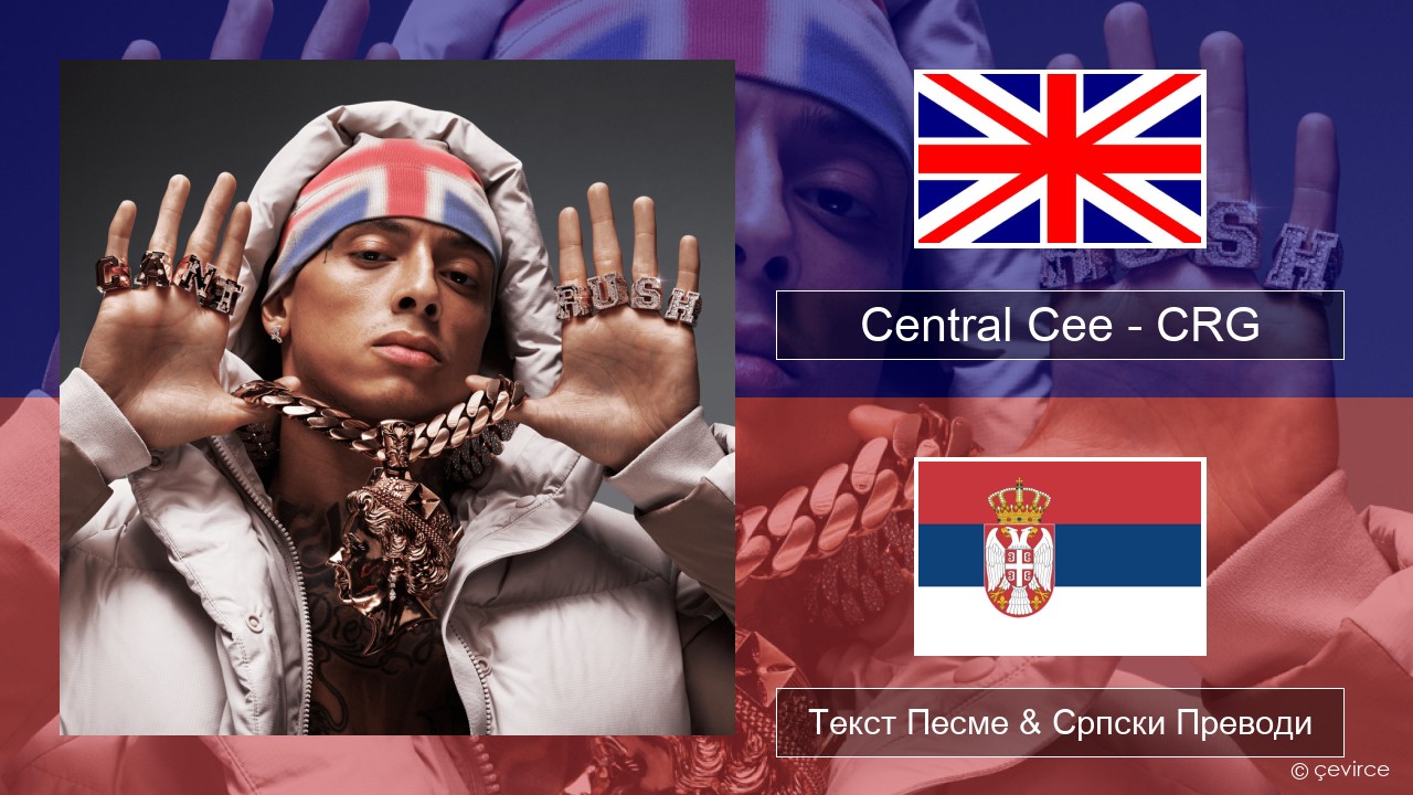 Central Cee – CRG Енглески Текст Песме & Српски Преводи