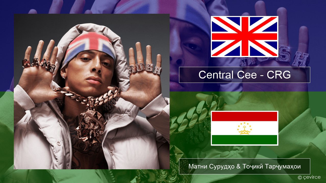 Central Cee – CRG English Матни Сурудҳо & Тоҷикӣ Тарҷумаҳои