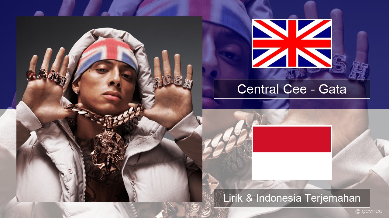 Central Cee – Gata Bahasa Indonesia Lirik & Indonesia Terjemahan