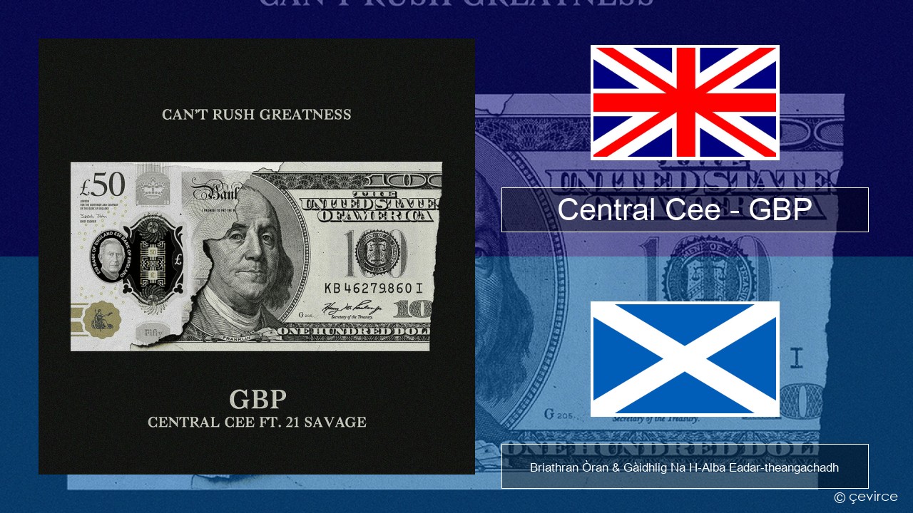 Central Cee – GBP Gaelic Briathran Òran & Gàidhlig Na H-Alba Eadar-theangachadh