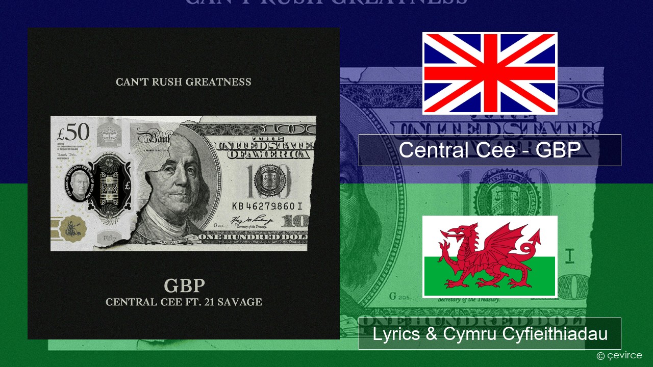 Central Cee – GBP Saesneg Lyrics & Cymru Cyfieithiadau